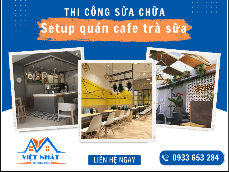 Thi công sửa chữa setup quán cafe trà sữa